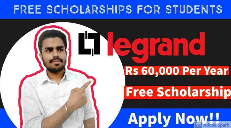 Free Scholarships 2021 | Scholarship Form Online 2021 | Legrand Scholarship Program 2021