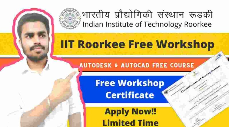 IIT Roorkee Free Course | Free Autodesk Certification | IIT Free Workshop Certificate 2022