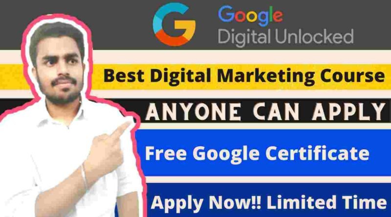 Google Digital Marketing Course With Free Certification | Google Digital Unlocked | Learn Fundamentals Of Digital Marketing in 2022