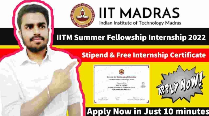 IITM Summer Fellowship Internship 2022 | Free IIT Internship With Stipend & Letter Of Recommendation