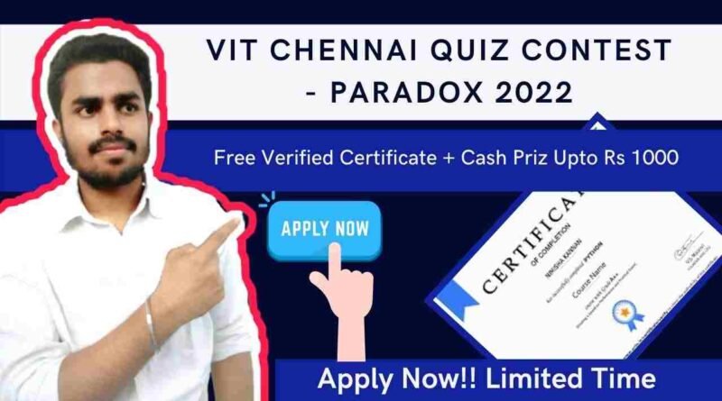 VIT Chennai Quiz Contest | Paradox 2022 | VIT Free Certificate & Cash Prize Upto Rs 1000 | IEEE Free Certification