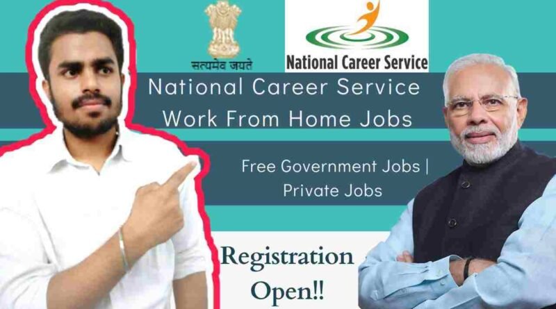 National Career Service Work From Home Jobs | Government Jobs | Hurry Up!! Registration Started