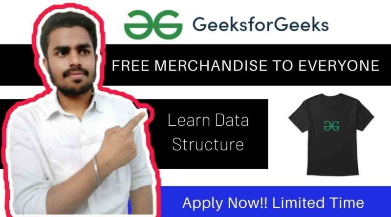 Geeks For Geeks Free Merchandise | Free Swags & Goodies | Learn Data Structure & Win Free Amazon Vouchers